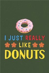 I Just Really Like Donuts