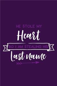 He Stole My Heart So I Am Stealing His Last Name