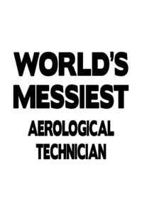 World's Messiest Aerological Technician