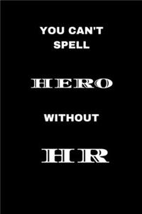 You Can't Spell Hero Without HR