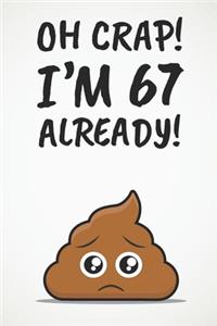 Oh Crap! I'm 67 Already!