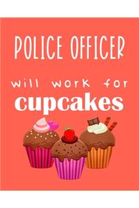 Police Officer - will work for cupcakes
