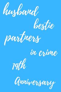 husband bestie partners in crime Happy 19th Anniversary