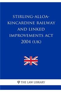 Stirling-Alloa-Kincardine Railway and Linked Improvements ACT 2004 (Uk)