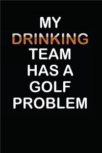My Drinking Team Has a Golf Problem