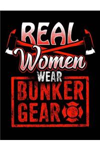 Firefighters Real Women Wear Bunker Gear Notebook