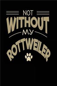 Not Without My Rottweiler