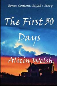 The First 30 Days (Bonus Content)