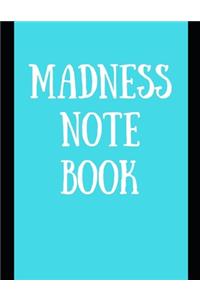 Madness Notebook