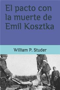 El Pacto Con La Muerte de Emil Kosztka