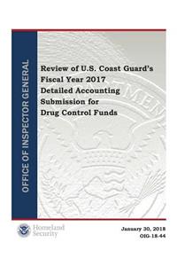 Review of U.S. Coast Guard's Fiscal Year 2017 Detailed Accounting Submission for Drug Control Funds