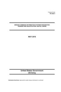 Training Circular TC 6-0.1 Mission Command Information Systems Integration Training and Qualification