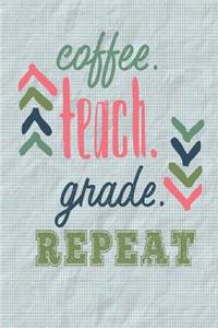 Coffee Teach Grade Repeat