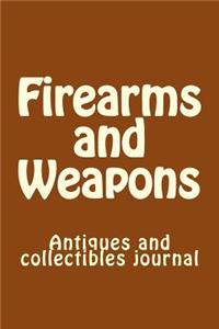 Firearms and Weapons