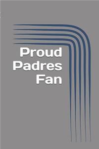 Proud Padres Fan: A Sports Themed Unofficial Mlb Notebook Journal for Your Everyday Needs