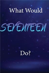 What Would SEVENTEEN Do?