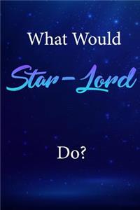 What Would Star-Lord Do?