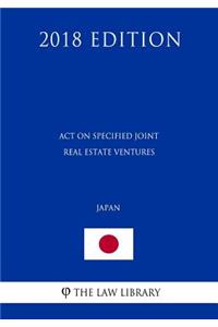 Act on Specified Joint Real Estate Ventures (Japan) (2018 Edition)