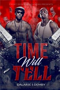 Time Will Tell