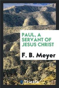 Paul, a Servant of Jesus Christ