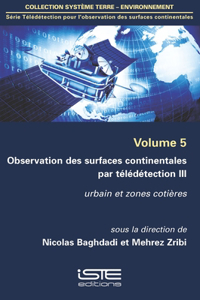 Observation des surfaces continentales par teledetection III: Urbain et zones cotieres