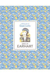 Little Guides to Great Lives: Amelia Earhart