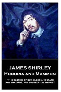 James Shirley - Honoria and Mammon