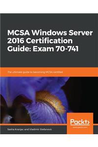 MCSA Windows Server 2016 Certification Guide