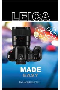 Leica S3: Made Easy