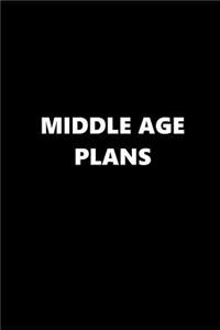 2019 Weekly Planner Funny Theme Middle Age Plans Black White 134 Pages