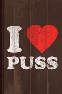 I Love Puss Journal Notebook