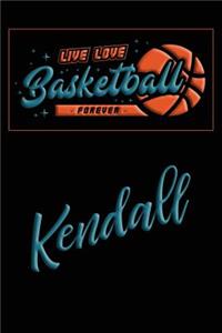 Live Love Basketball Forever Kendall