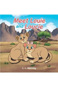 Meet Louie and Loucie