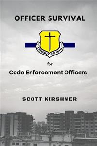 Officer Survival for Code Enforcement Officers