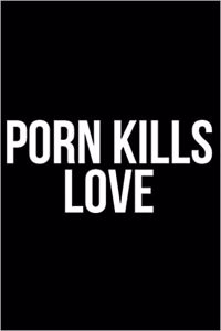 Porn Kills Love