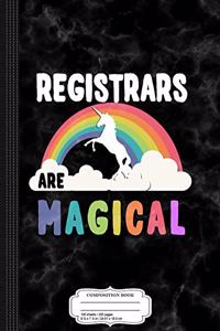 Registrars Are Magical Composition Notebook