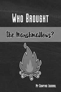 Who Brought the Marshmallows? My Camping Journal