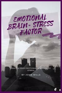 Emotional Brain= Stress Factor