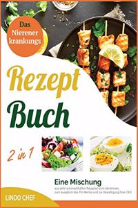 Das Nierenerkrankungs-Rezeptbuch [2 in 1]