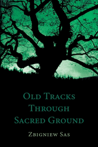 Old Tracks Through Sacred Ground