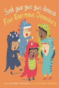 Senk Gwo Gwo Gwo Dinozò/Five Enormous Dinosaurs