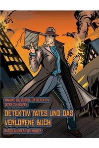 Rätselbücher für Kinder (Detektiv Yates und das verlorene Buch)