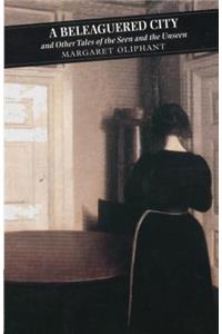 A Beleaguered City And Other Tales Of The Seen And The Unseen
