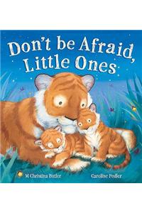 Don't be Afraid, Little Ones