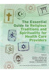 Essential Guide to Religious Traditions and Spirituality for Health Care Providers