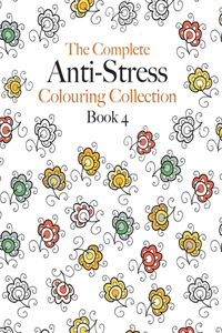 Complete Anti-stress Colouring Collection Book 4