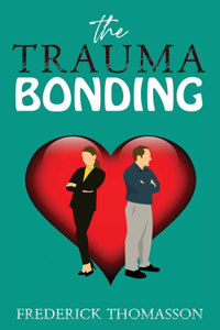 The Trauma Bonding
