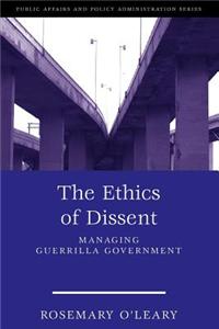The Ethics of Dissent: Managing Guerrilla Government