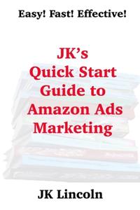 JK's Quick Start Guide to Amazon Ads Marketing