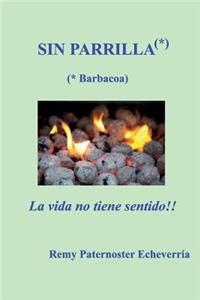 Sin Parilla, la vida no tiene sentido